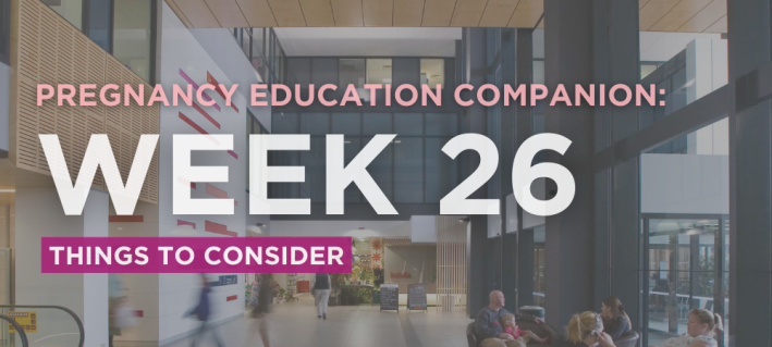 Pregnancy Education Companion: week 26